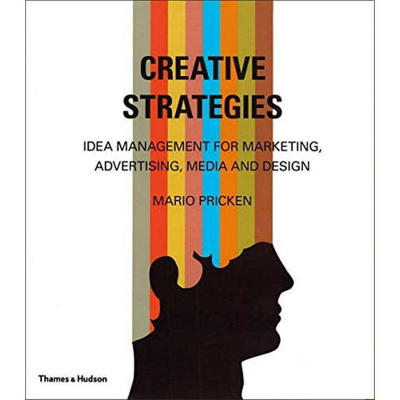 Pre-Owned Creative Strategies: Idea Management for Marketing, Advertising, Media and Design (Hardcover)