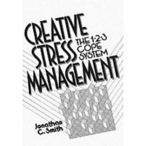 Pre-Owned Creative Stress Management Book: The 1-2-3 Cope System (Paperback) by Jonathan C Smith