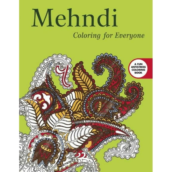 Creative Stress Relieving Adult Coloring Book Series: Mehndi: Coloring for Everyone (Paperback)