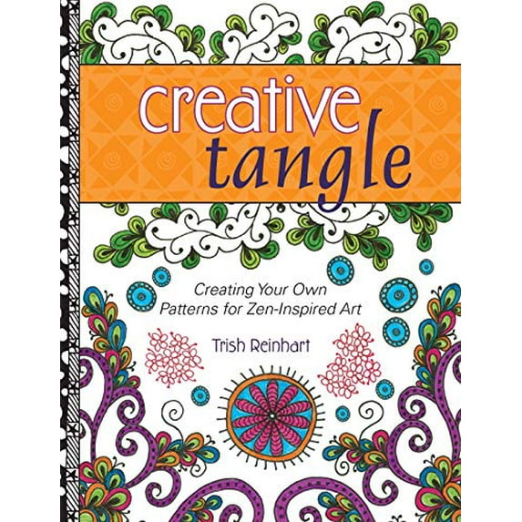 Pre-Owned Creative Tangle : Creating Your Own Patterns for Zen-Inspired Art (Paperback) 9781440335150