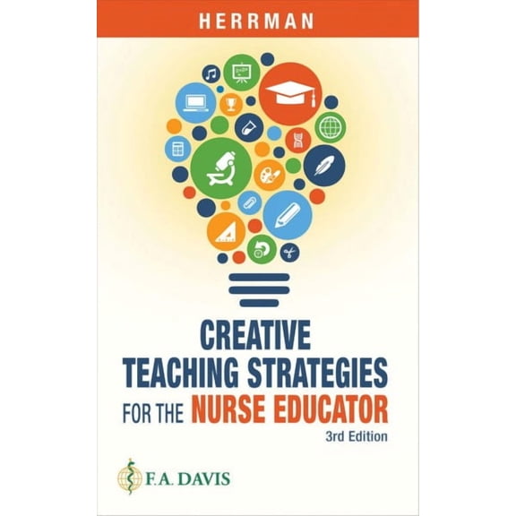 Creative Teaching Strategies for the Nurse Educator (Paperback)