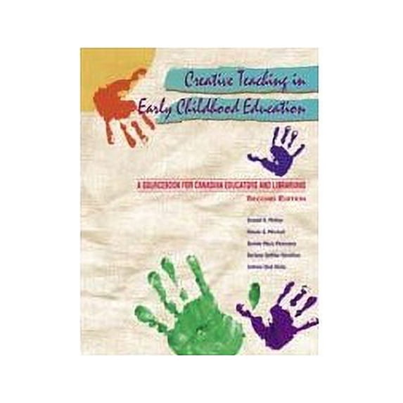 Pre-Owned Creative Teaching in Early Childhood Education: A Sourcebook for Canadian Educators and Librarians Paperback