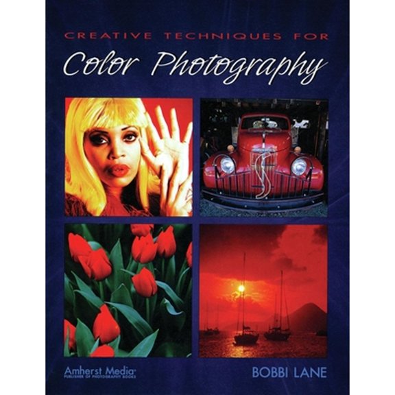 Pre-Owned Creative Techniques for Color Photography (Paperback) 1584281049 9781584281047