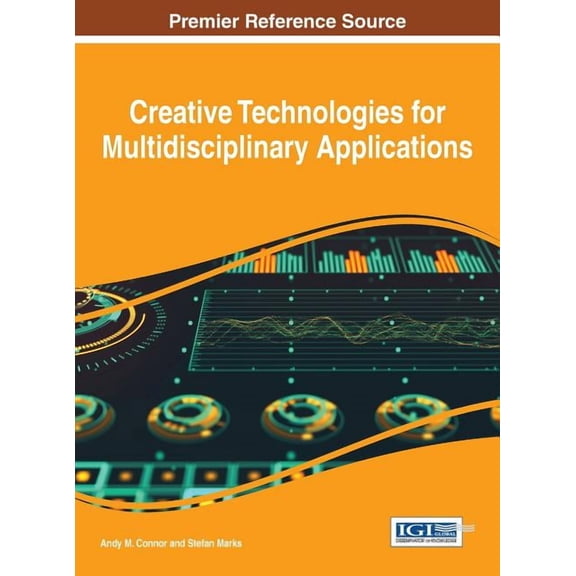 Creative Technologies for Multidisciplinary Applications