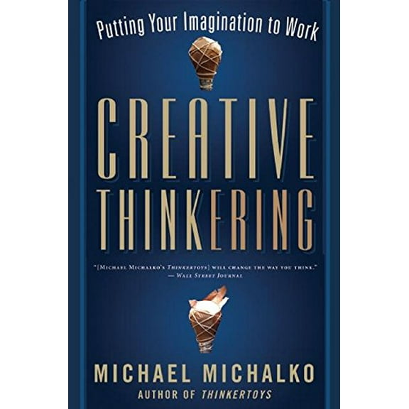 Pre-Owned Creative Thinkering: Putting Your Imagination to Work (Paperback) 160868024X 9781608680245