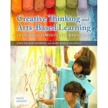 Pre-Owned Creative Thinking and Arts-Based Learning: Preschool Through Fourth Grade (6th Edition) (Paperback) 0132853361 9780132853361