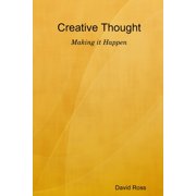 Creative Thought - Making it Happen, (Paperback)