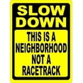thumbnail image 1 of Creative Tin Sign Slow Down This is a Neighborhood Not Racetrack Funny Novelty Metal Sign Retro Wall Decor for Home Gate Garden Bars Restaurants Cafes Office Pubs Club Sign Gift 6 X 8 inch, 1 of 5