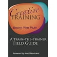 thumbnail image 1 of Pre-Owned Creative Training: A Train-the-Trainer Field Guide (Paperback) 0989661539 9780989661539, 1 of 1