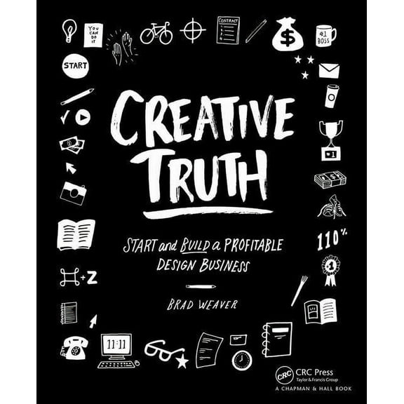 Creative Truth: Start & Build a Profitable Design Business, (Paperback)