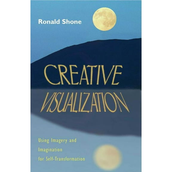 Creative Visualization : Using Imagery and Imagination for Self-Transformation (Paperback)