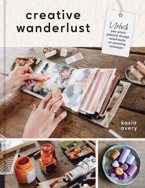 Creative Wanderlust: Unlock Your Artistic Potential with Mixed-Media Techniques (Paperback)