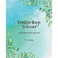 thumbnail image 1 of Creative Ways to Grieve: A Guided Grief Journal, (Paperback), 1 of 1