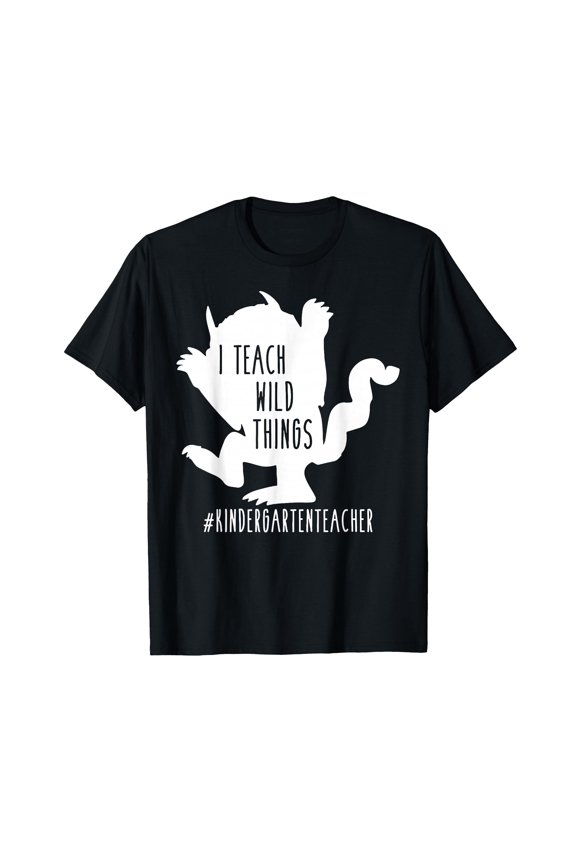 Creative Wild Things Graphic T-Shirt for Kindergarten Teachers - Perfect for Classroom Fun