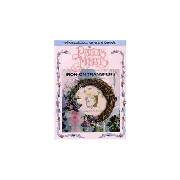 Pre-Owned Creative Workbook for Precious Moments Iron-on Transfers (Unknown) 084871394X 9780848713942