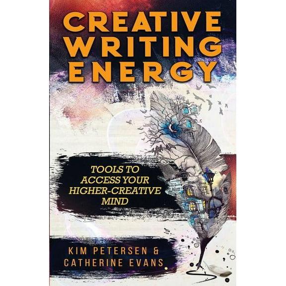 Creative Writing Energy: Tools to Access Your Higher-Creative Mind, (Paperback)