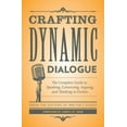 thumbnail image 1 of Creative Writing Essentials Crafting Dynamic Dialogue: The Complete Guide to Speaking, Conversing, Arguing, and Thinking in Fiction, (Paperback), 1 of 1