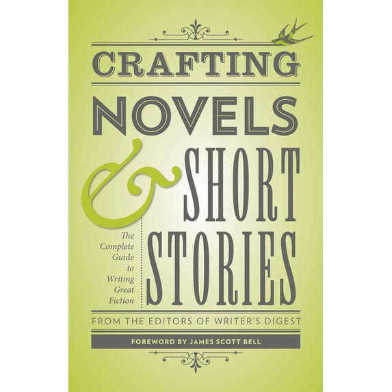 Creative Writing Essentials Crafting Novels & Short Stories: The Complete Guide to Writing Great Fiction, (Paperback)