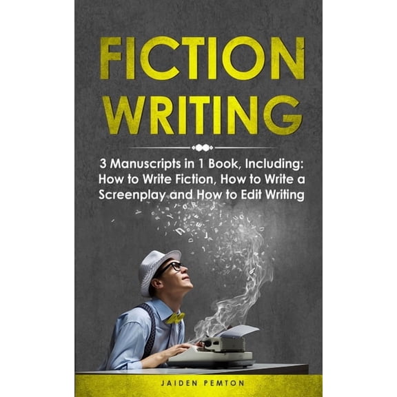 Creative Writing Fiction Writing: 3-in-1 Guide to Master Telling a Story, Edit Writing Novels, Screenplays & Write Fiction Books, Book 18, (Paperback)