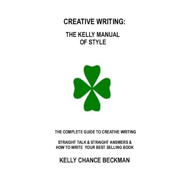 Creative Writing-Kelly Manual of Style!, (Paperback)