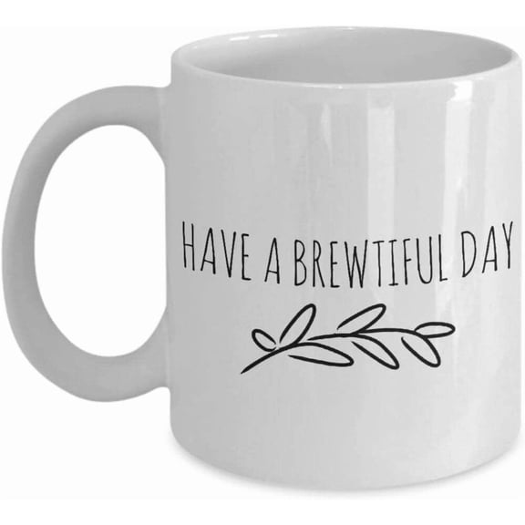 Creative Writing Mug Funny Mugs with Baking Pun Quote for Mom have a Brewtiful Day 11 Ounce Coffee Mug Tea Cup Fathers Day Present Idea for Baker Chef Cook Dad Wife Husband 48181