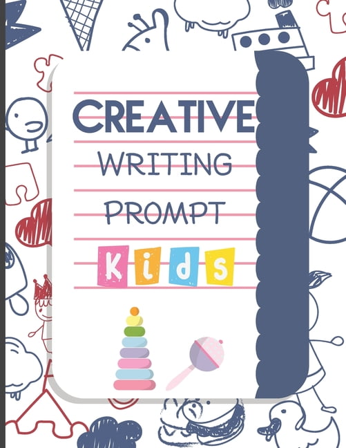 Story Writing Prompts For Kids Ages 8-12: Get Creative And Write Epic  Tales. Go From A Blank Page To Exciting Adventures With Our Fun Beginner's  Guide (Paperback)