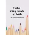 thumbnail image 1 of Creative Writing Creative Writing Prompts for Adults: A Prompt A Day - 180 Prompts for 6 Months - Prompts to help you ignite your imagina, Book 1, (Paperback), 1 of 1