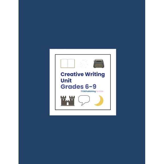 Creative Writing Unit (Grades 6-9), (Paperback)