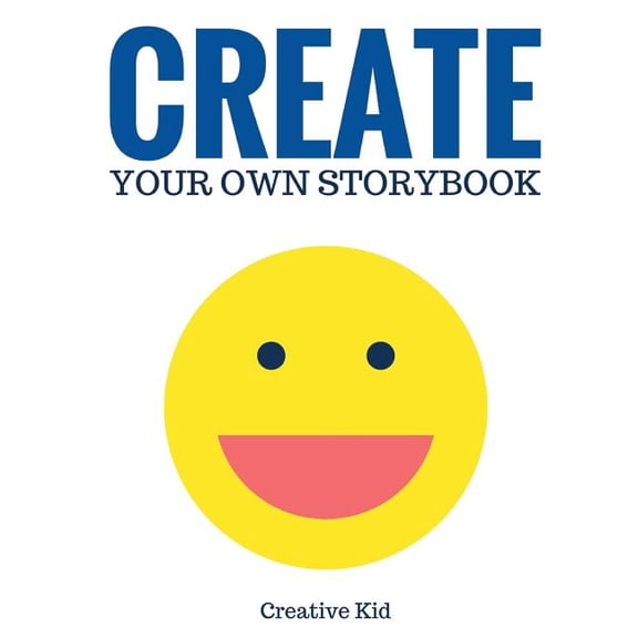 Creative Writing for Kids: Create Your Own Storybook : 50 Pages - Write, Draw, and Illustrate Your Own Book (Large, 8.5 x 11) (Paperback)