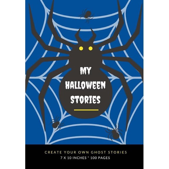 Creative Writing for Kids My Halloween Stories: Create Your Own Ghost Stories, 100 Pages, Boo Blue, (Paperback)