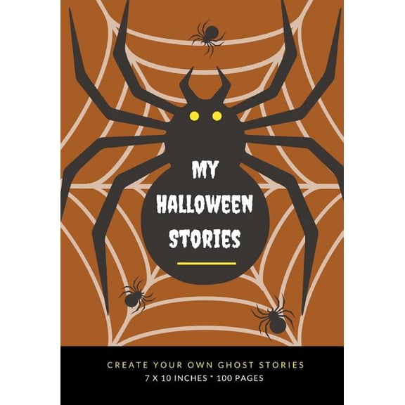 Creative Writing for Kids My Halloween Stories: Create Your Own Ghost Stories, 100 Pages, Mummy Brown, (Paperback)