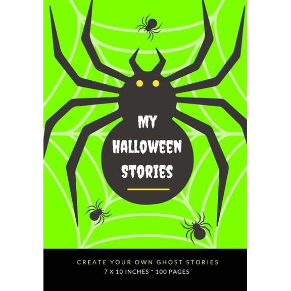 Creative Writing for Kids: My Halloween Stories : Create Your Own Ghost Stories, 100 Pages, Slime Green (Paperback)