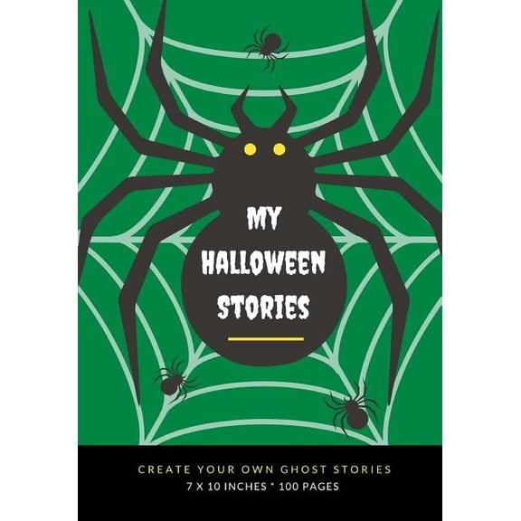 Creative Writing for Kids: My Halloween Stories : Create Your Own Ghost Stories, 100 Pages, Witch Green (Paperback)