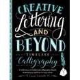 thumbnail image 1 of Creative...and Beyond Creative Lettering and Beyond: Timeless Calligraphy: A Collection of Traditional Calligraphic Hands from History and How, (Paperback), 1 of 1
