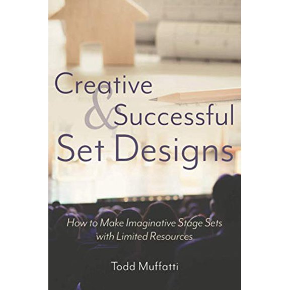 Pre-Owned Creative and Successful Set Designs: How to Make Imaginative Stage Sets with Limited Resources (Paperback) 1620236079 9781620236079