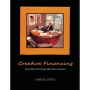 Creative financing How to write 1001 purchase offers sellers cant resist