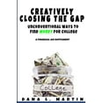 thumbnail image 1 of Creatively Closing the Gap: Unconventional Ways to Find Money for College, (Paperback), 1 of 1