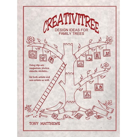 Creativitree: Design Ideas for Family Trees, (Paperback)