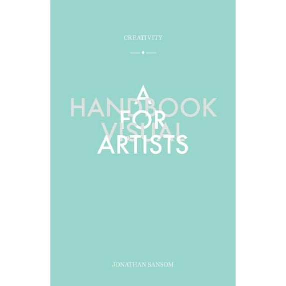 Creativity a Handbook for Visual Artists (Paperback)