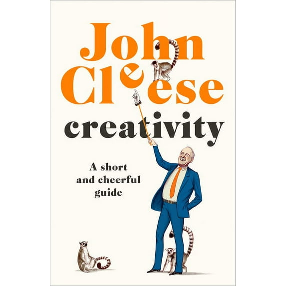 Creativity: A Short and Cheerful Guide, (Hardcover)
