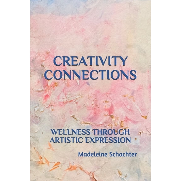 Pre-Owned Creativity Connections: Wellness Through Artistic Expression, (Paperback)