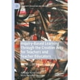 thumbnail image 1 of Creativity, Education and the Arts Inquiry-Based Learning Through the Creative Arts for Teachers and Teacher Educators, (Paperback), 1 of 1
