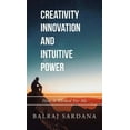 thumbnail image 1 of Creativity Innovation and Intuitive Power : How It Worked for Me (Hardcover), 1 of 1
