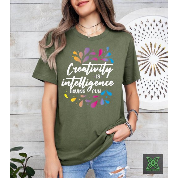Creativity is Intelligence Having Fun Tee, Art Teacher Shirt, Art Lover TShirt, Artist,Science Art Crafting, Crafters Gift,Love Art Sweatshirt All Size S-5XL