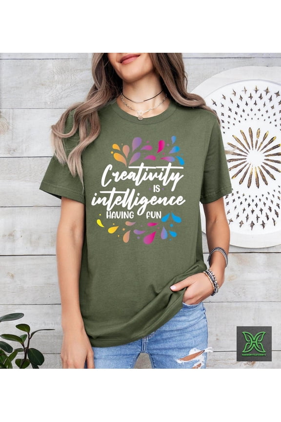 Creativity is Intelligence Having Fun Tee, Art Teacher Shirt, Art Lover TShirt, Artist,Science Art Crafting, Crafters Gift,Love Art Sweatshirt All Size S-5XL