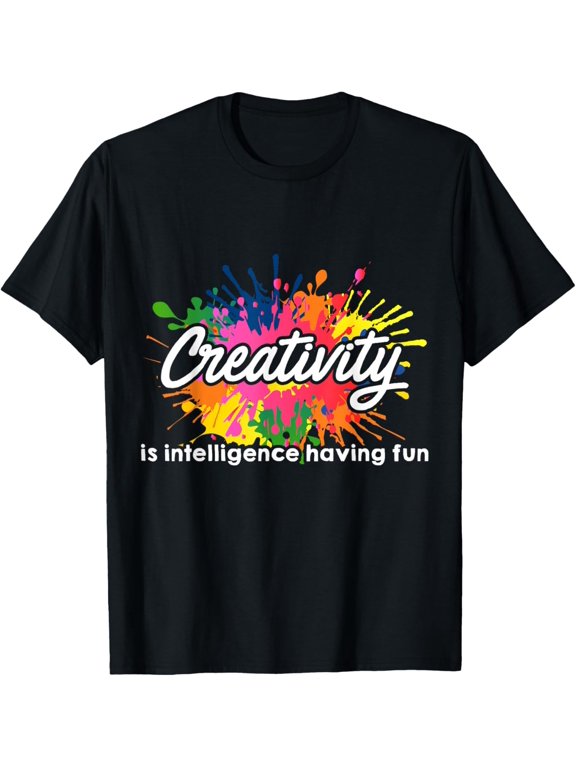 Creativity Is Intelligence Having Fun Artwork Artisti Brush T-Shirt men and women can wear, black, white, gifts