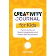 thumbnail image 1 of Creativity Journal for Kids: Fun Activities to Spark Imagination and Inspire Self-Expression, (Paperback), 1 of 1