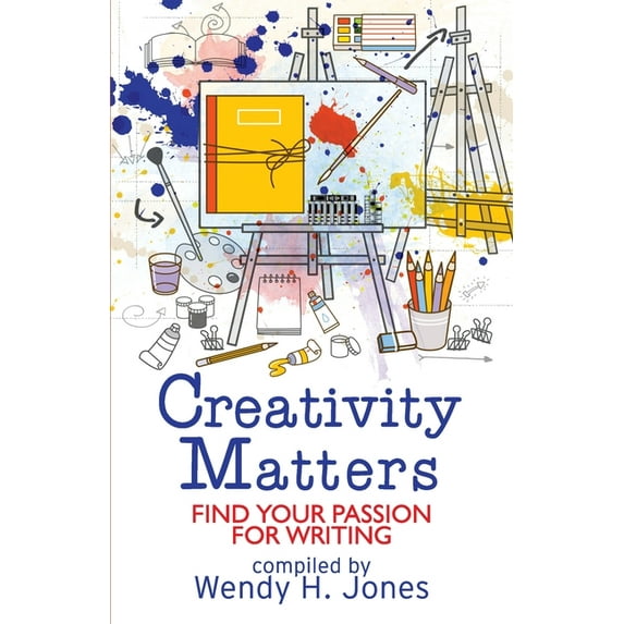 Writing Matters Creativity Matters: Find Your Passion for Writing, (Paperback)