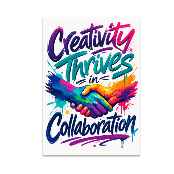 Creativity Thrives in Collaboration - Local Pride Art Enthusiast - 13x19 Poster Print