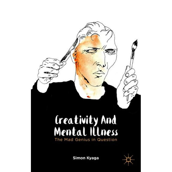 Creativity and Mental Illness: The Mad Genius in Question, (Hardcover)
